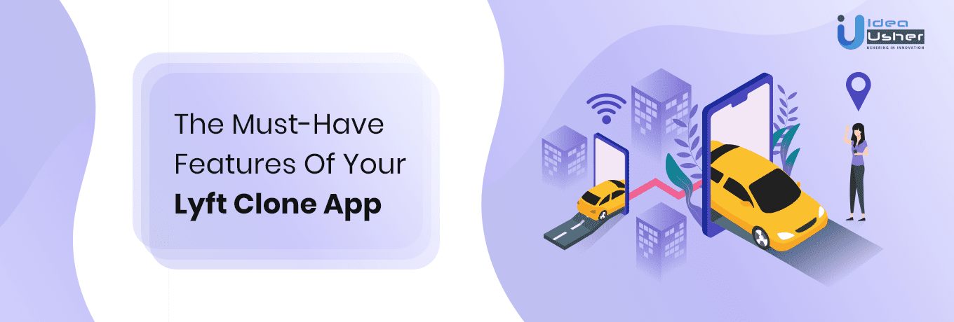 Lyft Clone App The Must-have Features