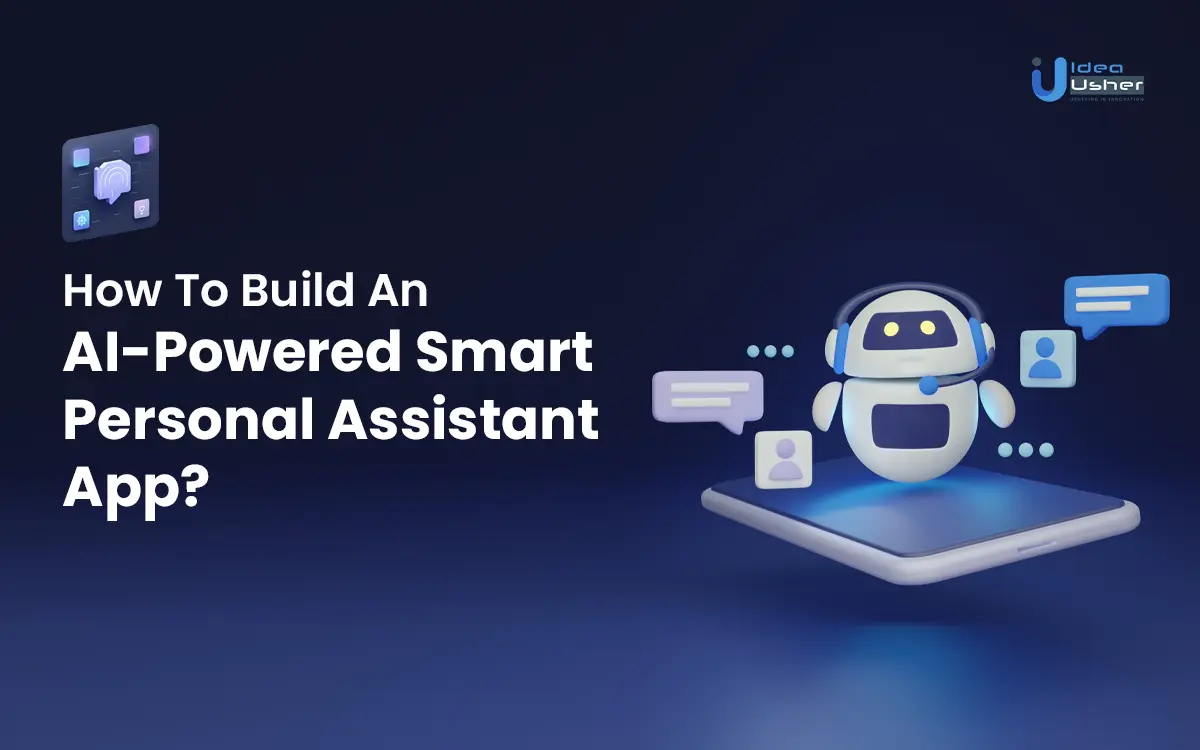 How to Build an AI-Powered Smart Personal Assistant: A Comprehensive Guide