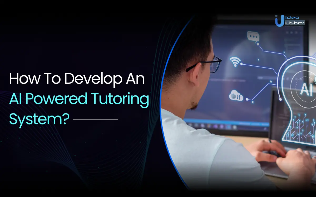 How To Develop An AI Powered Tutoring System