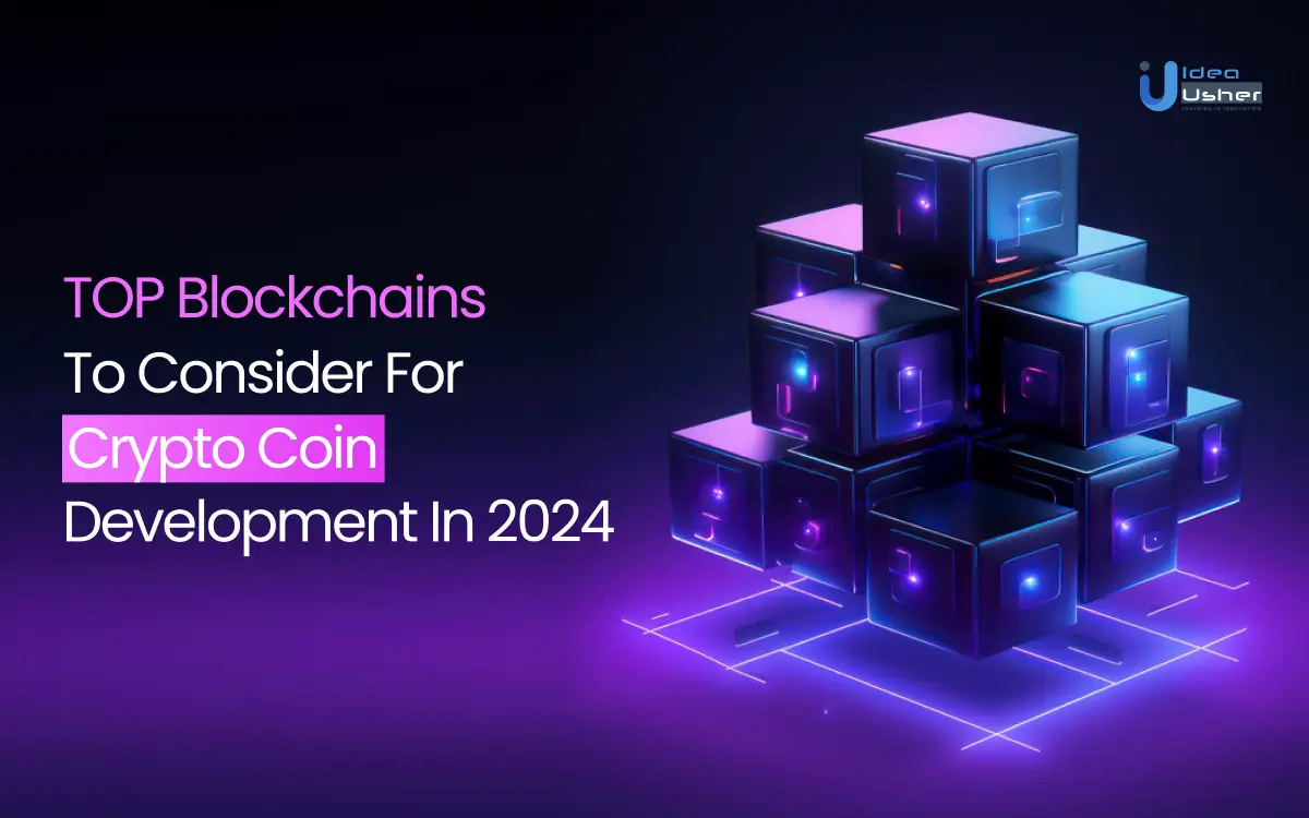 Top Blockchains To Consider For Crypto Coin Development In 2024