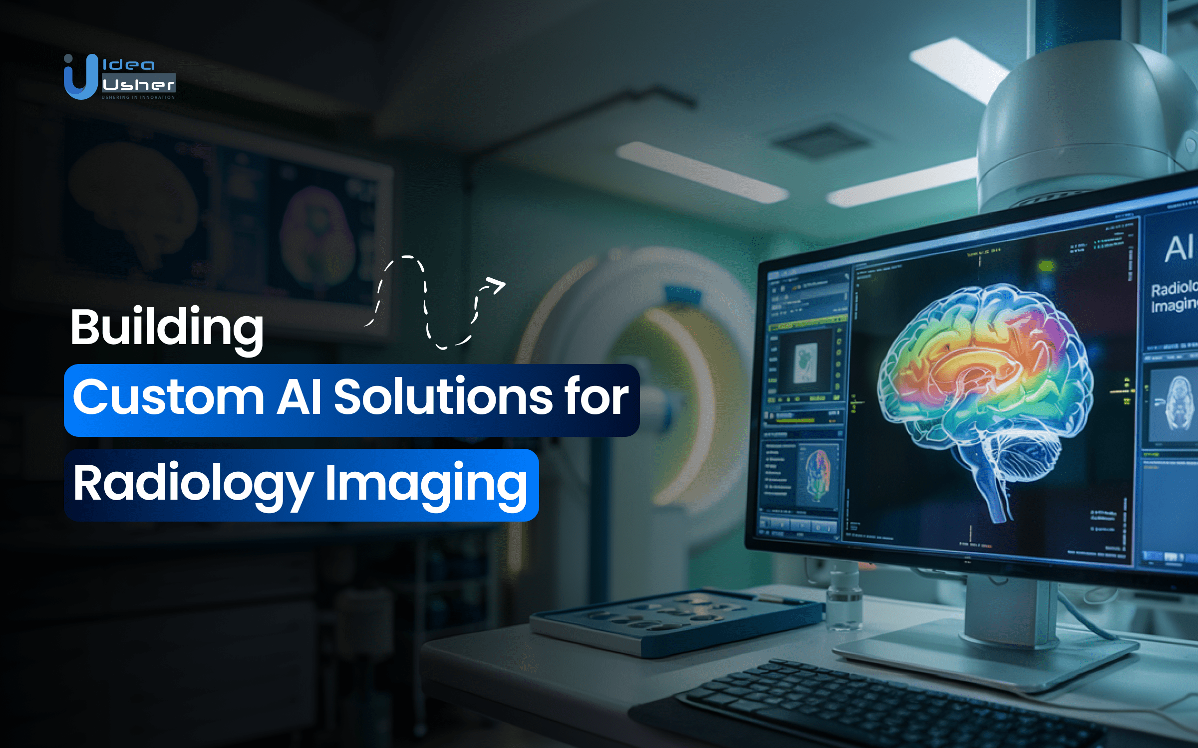 Building Custom AI Solutions for Radiology Imaging