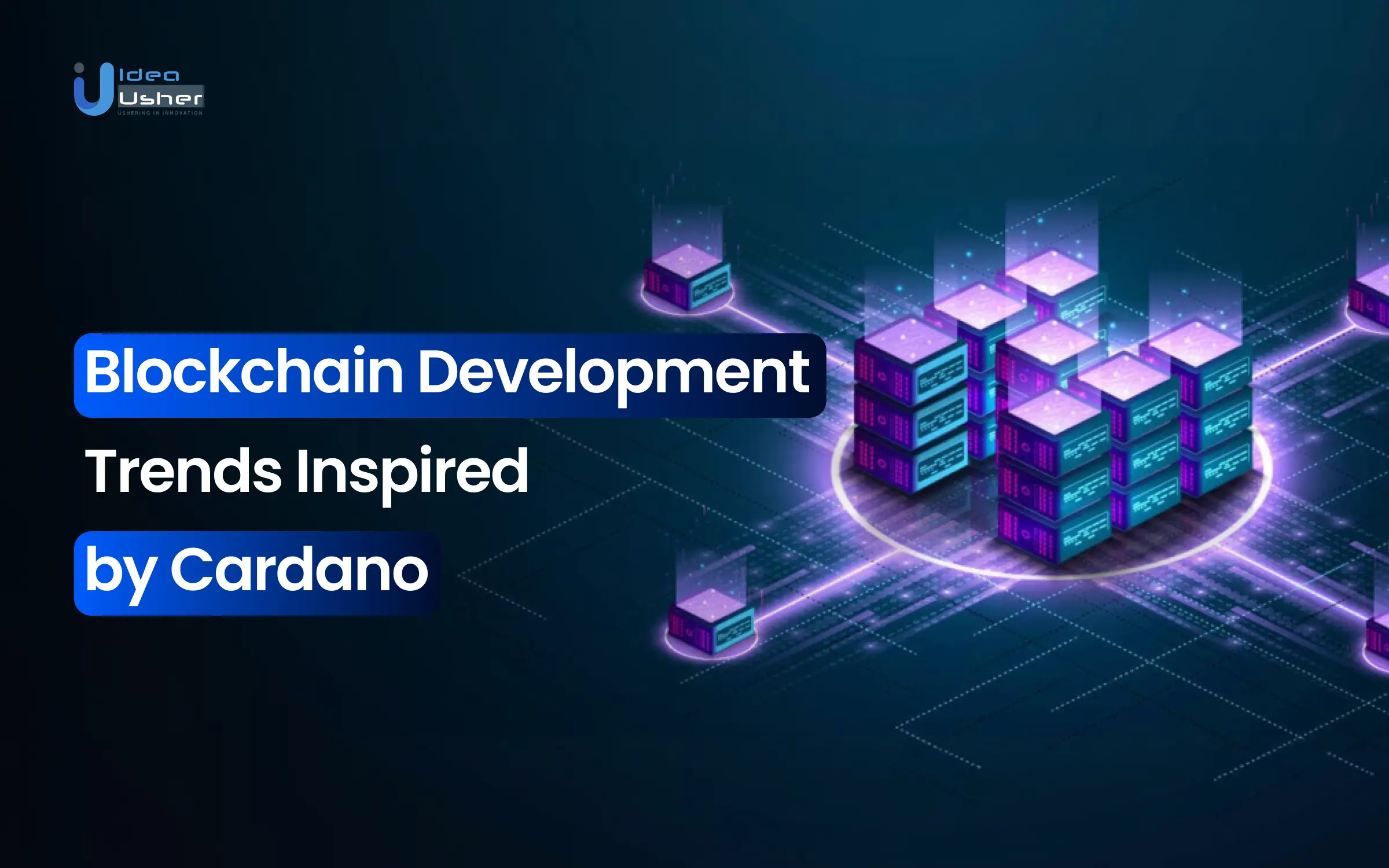 Blockchain Development Trends Inspired by Cardano in 2025