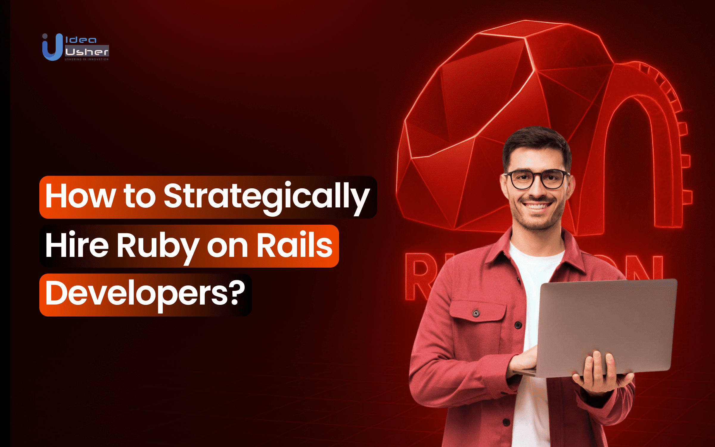 How to Strategically Hire Ruby on Rails Developers?