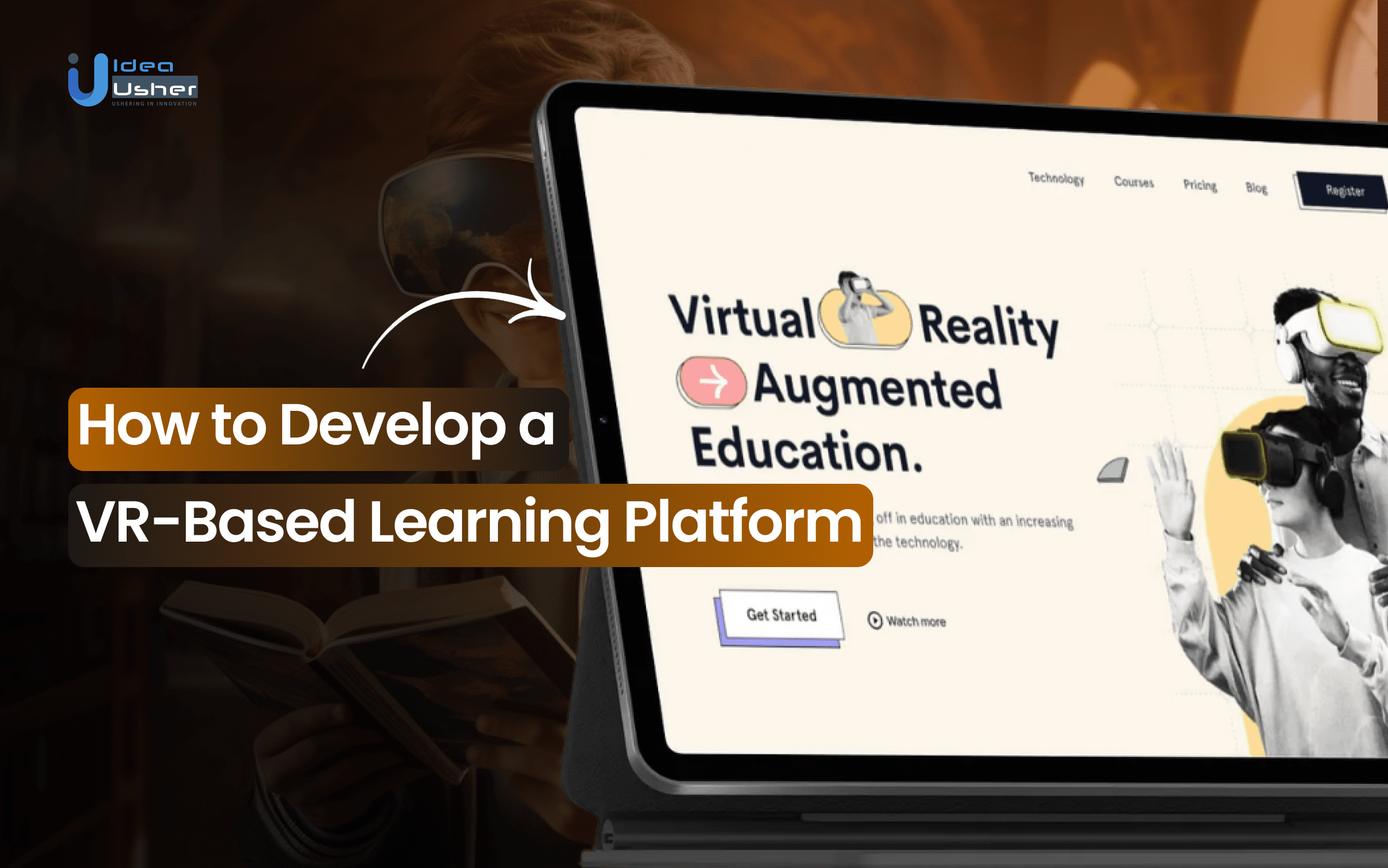 How to Develop a VR-Based Learning Platform?