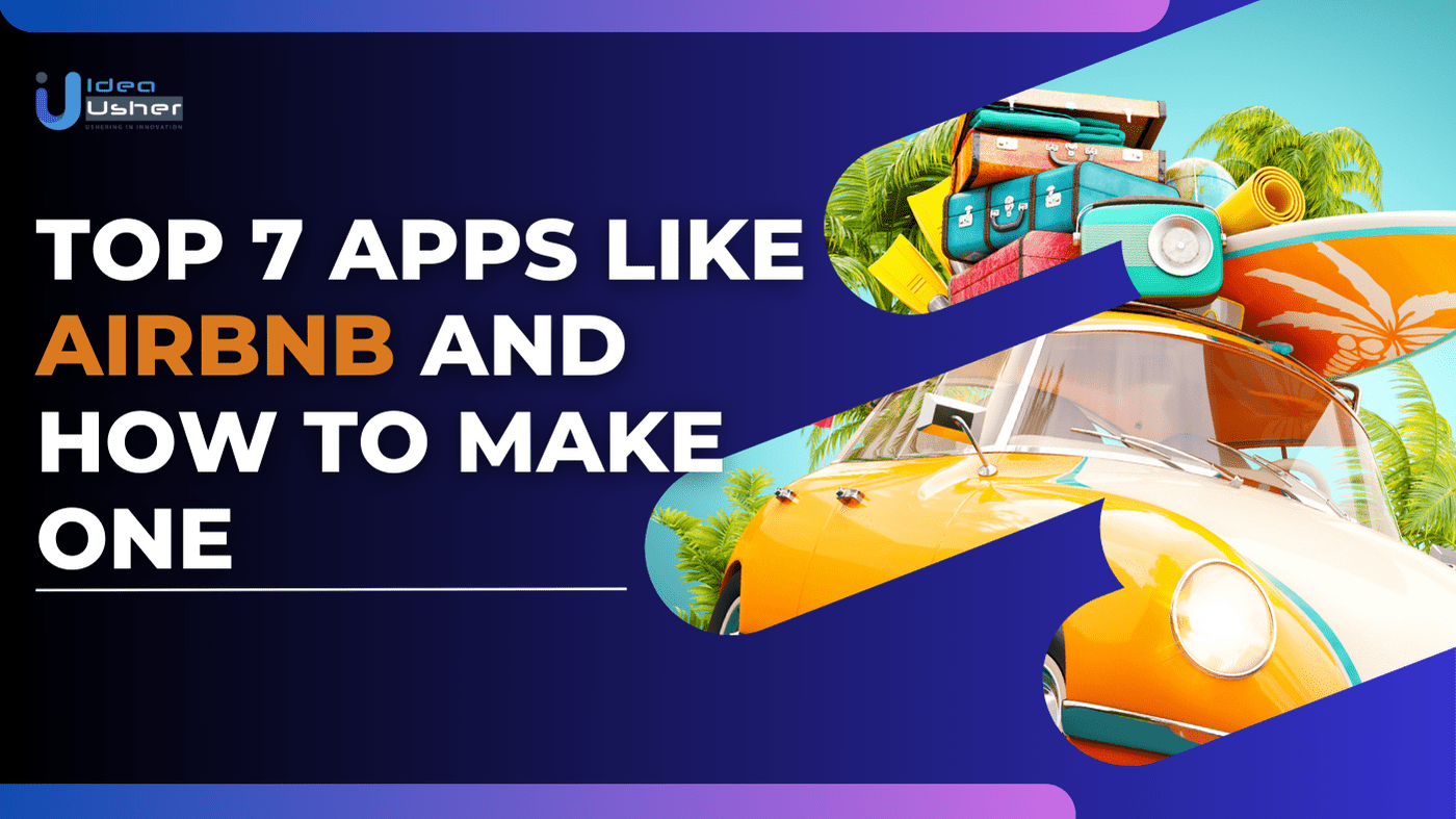 Top 7 Apps like Airbnb And How To Make One