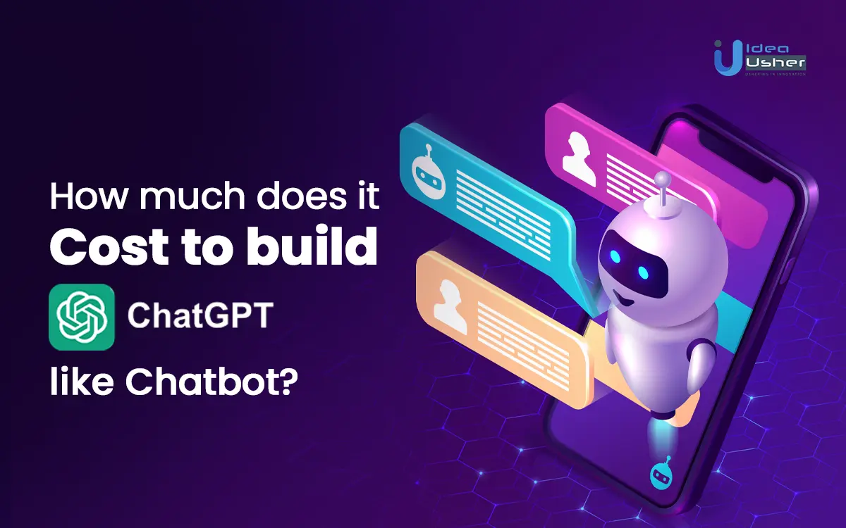 How Much Does It Cost To Build a ChatGPT-Like Chatbot