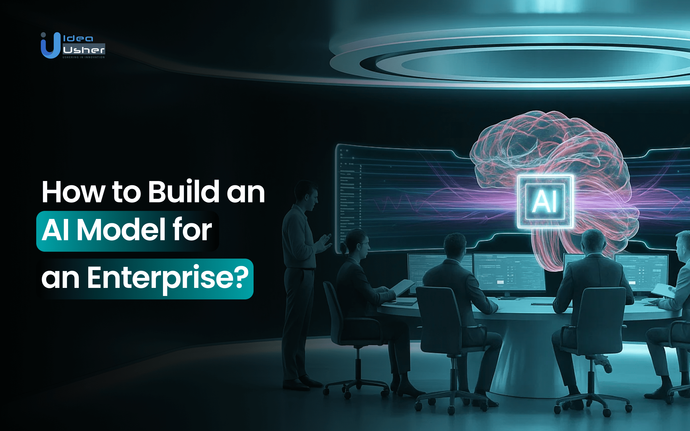 How to Build an AI Model for an Enterprise?