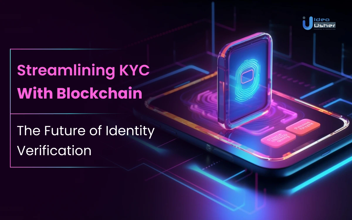 Streamlining KYC with Blockchain - The Future of Identity Verification