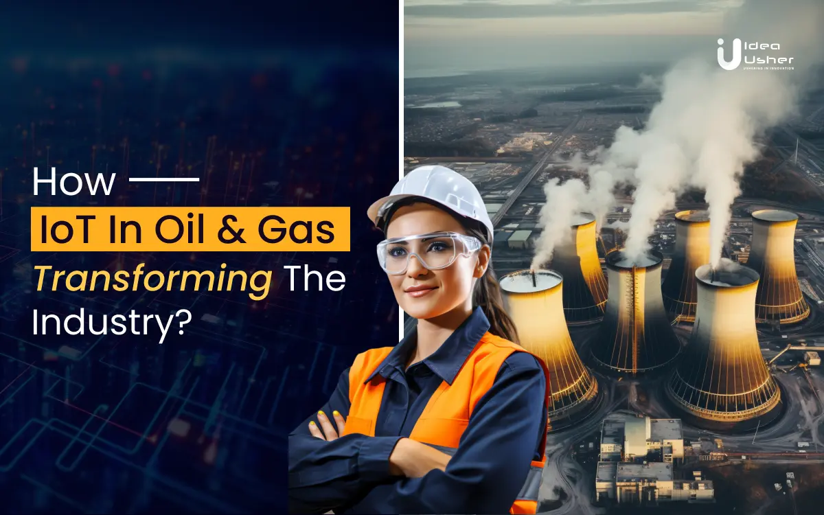 How IoT In Oil And Gas Transforming The Industry_