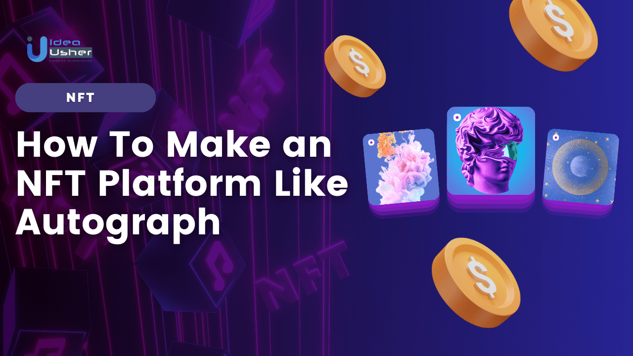 How To Make an NFT Platform Like Autograph